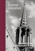 ISBN 9783874481717: Domus Orationis - Kunst und Kirche im rheinischen Raum nach 1945. Prälat Erich Stephany zum Gedenken