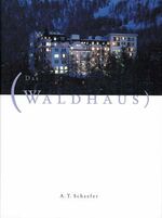 ISBN 9783874481922: Das Waldhaus Sils-Maria : Insel mit Brücken. A. T. Schaefer. [Beitr. von Luc Bondy ...]