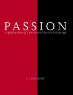 ISBN 9783874482103: Passion. Internationale Buchakademie Stuttgart . A.T. Schaefer - signiert von Wolfgang Rihm, Nike Wagner, Adolf Muschg und Sofia Gubaidulina