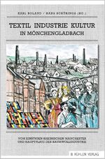 ISBN 9783874485586: Textil  Industrie  Kultur in Mönchengladbach. Vom einstigen rheinischen Manchester und Hauptplatz der Baumwollindustrie.