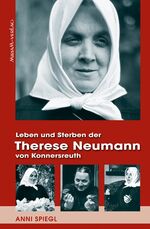 ISBN 9783874490382: Leben und Sterben der Therese Neumann von Konnersreuth