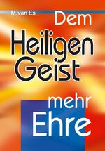 ISBN 9783874490528: Dem Heiligen Geist mehr Ehre