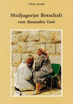 ISBN 9783874492386: Medjugorjes Botschaft vom dienenden Gott