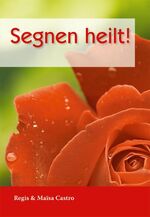 ISBN 9783874493383: Segnen heilt!