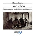 ISBN 9783874631556: Landleben - Die Geschichte einer niederrheinischen Bauernkate (Niederrhein erleben) - noch original eingeschweißt