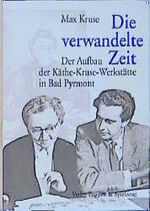 Die verwandelte Zeit – Der Aufbau der Käthe-Kruse-Werkstätte