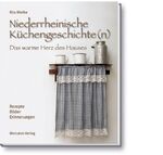 ISBN 9783874634175: Niederrheinische Küchengeschichte(n) - Das warme Herz des Hauses