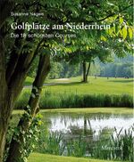 Golfplätze am Niederrhein - Die 18 schönsten Courses