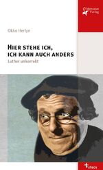 ISBN 9783874635288: Hier stehe ich, ich kann auch anders – Luther unkorrekt