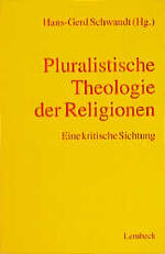 ISBN 9783874763318: Pluralistische Theologie der Religionen: Eine kritische Sichtung