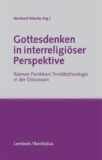 ISBN 9783874764490: Gottesdenken in interreligiöser Perspektive : Raimon Panikkars Trinitätstheologie in der Diskussion