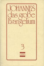 ISBN 9783874951333: Johannes, das grosse Evangelium