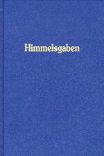 ISBN 9783874951494: Himmelsgaben. Worte aus der Höhe der Höhen, neben den grossen Werken der Neuoffenbarung / Himmelsgaben - Worte aus der Höhe der Höhen, neben den großen Werken der Neuoffenbarung