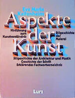 ISBN 9783875010602: Aspekte der Kunst. Ein Lehr- und Arbeitsbuch zur Kunsterziehung für die Sekundarstufe 1 - Hinführung zum Kunstverständnis - Stilgeschichte der Malerei - Stilgeschichte der Architektur und Plastik - Geschichte der Schrift - Erklärendes Fachwortverzeichnis