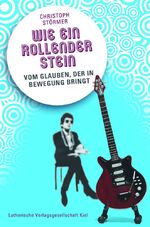 ISBN 9783875031829: Wie ein rollender Stein - Vom Glauben, der in Bewegung bringt