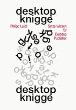 ISBN 9783875124125: Desktop-Knigge. Setzerwissen für Desktop-Publisher