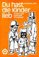 ISBN 9783875130898: Du hast die Kinder lieb - Krippenspiel - Osterspiel - Pfingstspiel