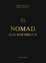 ISBN 9783875154146: NOMAD: Das Kochbuch - mit Cocktailbuch Daniel Humm, Will Guidara (Autoren)