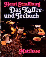 ISBN 9783875162714: Das Kaffee- und Teebuch