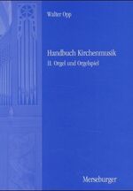 ISBN 9783875372823: Handbuch der Kirchenmusik. Band I-III komplett / Handbuch der Kirchenmusik. Band II - Orgel und Orgelspiel