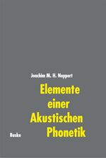Elemente einer akustischen Phonetik - mit 17 Tabellen