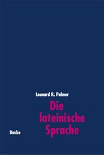 ISBN 9783875482201: Die lateinische Sprache. Grundzüge der Sprachgeschichte und der historisch-vergleichende Grammatik. Aus dem Englischen übersetzt von J. Kramer.