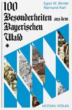 ISBN 9783875532258: 100 Besonderheiten aus dem Bayerischen Wald