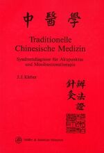 Traditionelle Chinesische Medizin – Syndromdiagnose für Akupunktur und Moxibustionstherapie