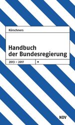 ISBN 9783875767469: Kürschners Handbuch der Bundesregierung: 2013 - 2017