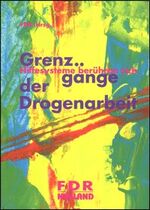 Grenzgänge der Drogenarbeit - Hilfesysteme berühren sich