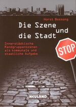 ISBN 9783875812350: Die Szene und die Stadt - Innerstädtische Randgruppenszenen als kommunale und staatliche Aufgabe