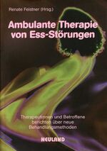 ISBN 9783875812367: Ambulante Therapie von Essstörungen – Therapeutinnen und Betroffene berichten über neue Behandlungsmethoden