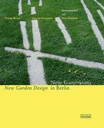 Neue Gartenkunst in Berlin / New Garden Design in Berlin