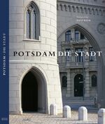 ISBN 9783875840896: Potsdam - Die Stadt