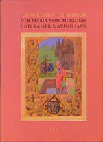 ISBN 9783875847598: Das Berliner Stundenbuch der Maria von Burgund und Kaiser Maximilians. Handschrift 78 B 12 im Kupferstichkabinett der Staatlichen Museen zu Berlin Preußischer Kulturbesitz. Mit Beiträgen von Fedja Anzelewsky, Bodo Brinkmann und Frauke Steenbock.