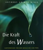 ISBN 9783875848045: Die Kraft des Wassers: Gartendesign von der Quelle bis zum Pool