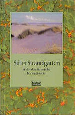 ISBN 9783875857047: Stiller Strandgarten und andere literarische Kabinettstücke (Richarz Geschenkbibliothek im Verlag C W Niemeyer. Grossdruckreihe / Bücher in grosser Schrift)