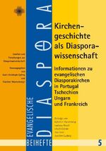 ISBN 9783875931044: Kirchengeschichte als Diasporawissenschaft - Informationen zu evangelischen Diasporakirchen in Portugal, Tschechien, Ungarn und Frankreich