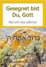 ISBN 9783875980516: Gesegnet bist du, Gott – Baruch ata adonai