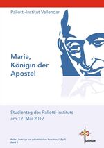 ISBN 9783876140827: Maria, Königin der Apostel – Studientag des Pallotti-Instituts am 12. Mai 2012