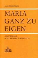 Maria ganz zu eigen - Josef Engling, Mitgründer Schönstatts