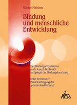 ISBN 9783876203515: Bindung und menschliche Entwicklung - Der Bindungsorganismus nach Joseph Kentenich im Spiegel der Bindungsforschung unter besonderer Berücksichtigung der "personalen Bindung"