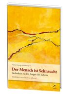 Wiedemann, Hans G: Der Mensch ist Sehnsu