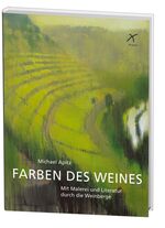 ISBN 9783876302058: Farben des Weines - Mit Malerei und Literatur durch die Weinberge