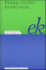 ISBN 9783876450674: Evangelisches Kinderhaus – Ein Versuch, das Leben zu lernen