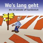 ISBN 9783876452043: Wo´s lang geht - Die 10 Geboode uff Saarlännisch