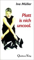 ISBN 9783876512488: Platt is nich uncool: Eindeutig-zweideutige plattdeutsche Geschichten - signiert