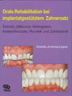 ISBN 9783876525730: Orale Rehabilitation bei implantatgestütztem Zahnersatz - Ästhetik, Okklusion, Kiefergelenk, Kieferorthopädie, Phonetik und Zahntechnik