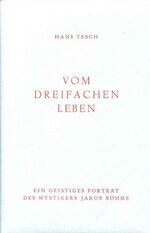 ISBN 9783876670287: Vom Dreifachen Leben - Ein geistiges Portrait des Mystikers Jakob Böhme