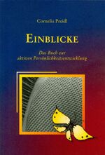 ISBN 9783876673301: Einblicke - Das Buch zur aktiven Persönlichkeitsentwicklung